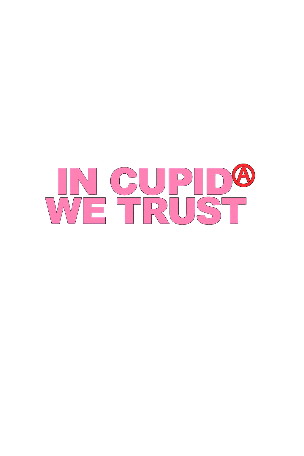 IN CUPID WE TRUST